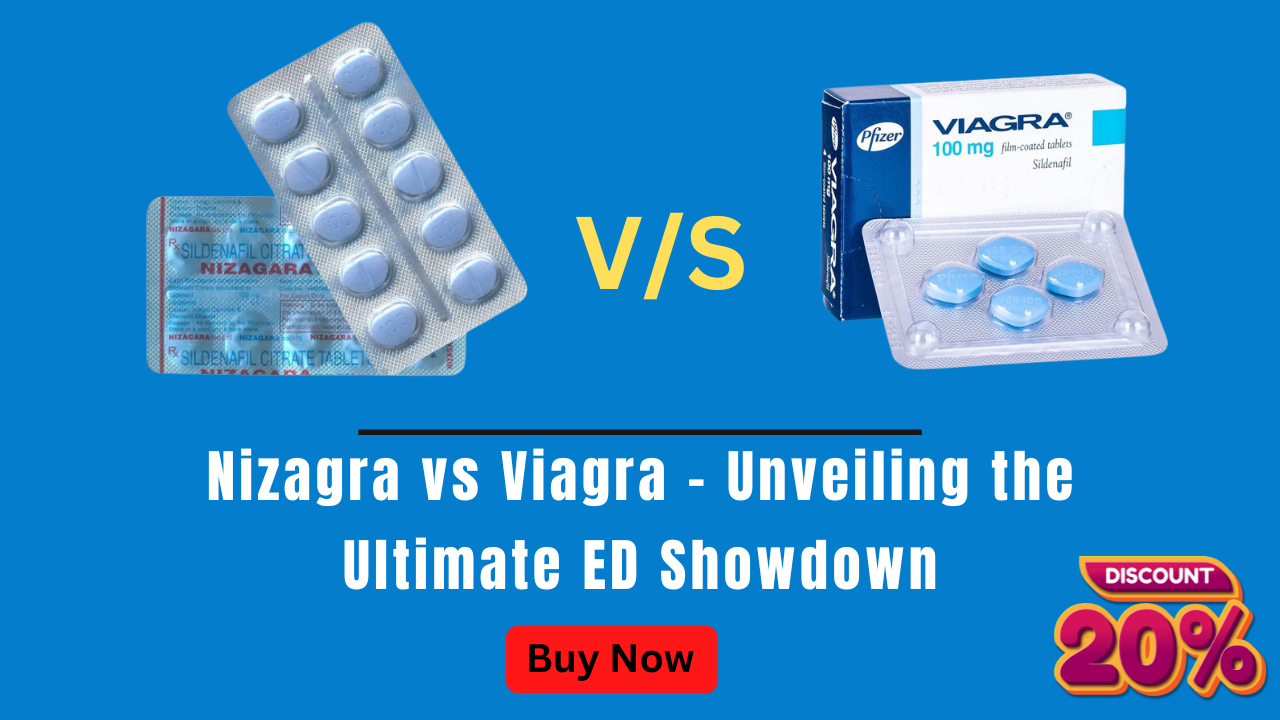 Nizagra vs Viagra - Unveiling the Ultimate ED Showdown!